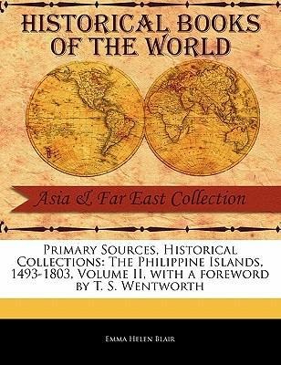 The Philippine Islands, 1493-1803, Volume II - Emma Helen Blair