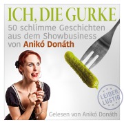Cover-Bild zum Titel 'Ich, die Gurke' von 'Anikó Donáth'