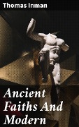 Ancient Faiths And Modern - Thomas Inman