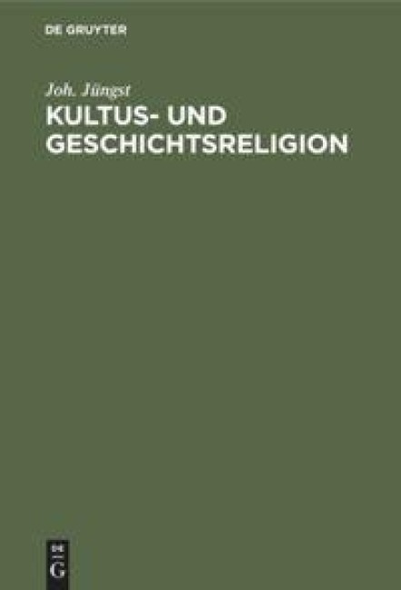 Kultus- und Geschichtsreligion - Joh. Jüngst