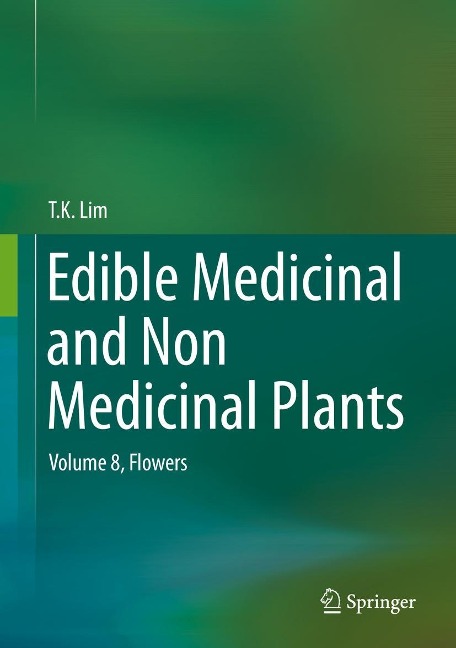 Edible Medicinal and Non Medicinal Plants - T. K. Lim