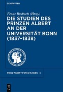 Cover-Bild zum Titel 'Die Studien des Prinzen Albert an der Universität Bonn (1837-1838)' von ''
