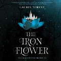 The Iron Flower Lib/E - Laurie Forest