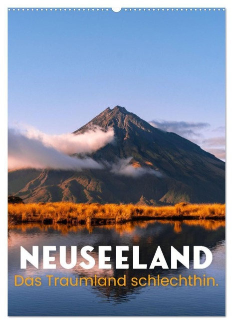 Neuseeland - Das Traumland schlechthin. (Wandkalender 2027 DIN A2 hoch), CALVENDO Monatskalender - Happy Monkey