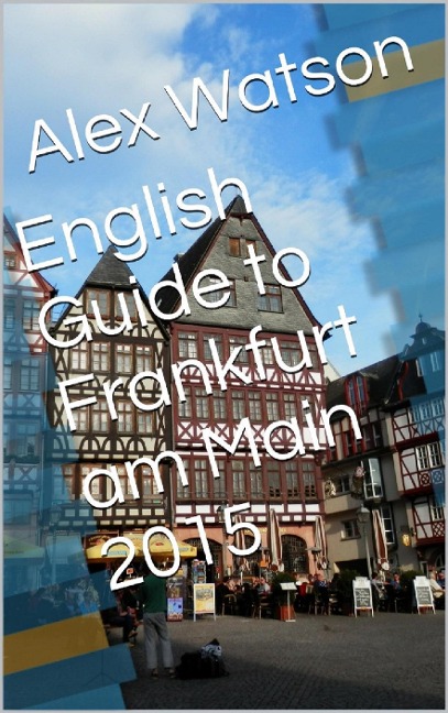 English Guide to Frankfurt 2015 - Alex Watson