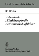 Cover-Bild zum Titel 'Arbeitsbuch "Einführung in die Betriebswirtschaftslehre"' von 'W. Weber'