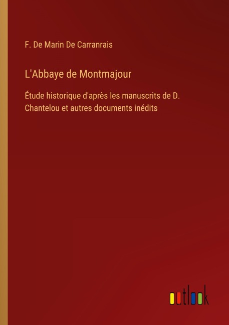 L'Abbaye de Montmajour - F. de Marin de Carranrais