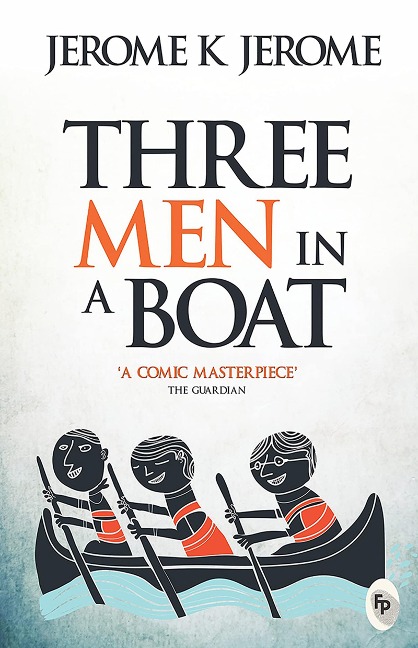 Three Men In A Boat - Jerome K Jerome