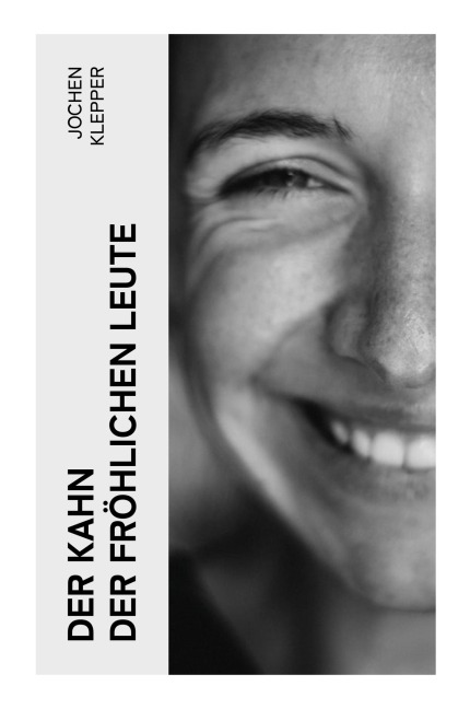 Der Kahn der fröhlichen Leute - Jochen Klepper