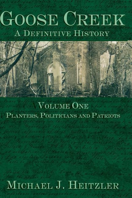 Planters, Politicians and Patriots - Michael J. Heitzler