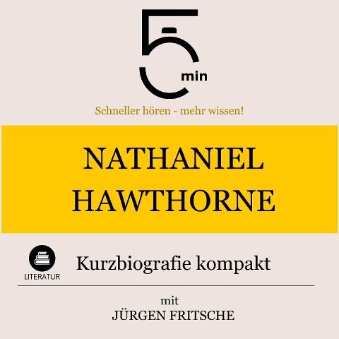 Nathaniel Hawthorne: Kurzbiografie kompakt - Jürgen Fritsche, Minuten, Minuten Biografien