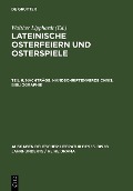 Lateinische Osterfeiern und Osterspiele Teil 6 - 