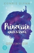 Cover-Bild zum Titel 'Prinzessin undercover - Geheimnisse' von 'Connie Glynn'