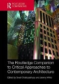 Cover-Bild zum Titel 'The Routledge Companion to Critical Approaches to Contemporary Architecture' von ''