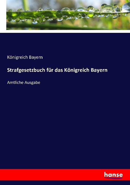 Strafgesetzbuch für das Königreich Bayern - Königreich Bayern