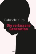 Cover-Bild zum Titel 'Die verlassene Generation' von 'Gariele Kuby'