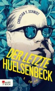 Cover-Bild zum Titel 'Der letzte Huelsenbeck' von 'Christian Y. Schmidt'