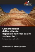 Cover-Bild zum Titel 'Comprensione dell'ambiente deposizionale dei bacini sedimentari' von 'Somasankara Rao Koppisetti'
