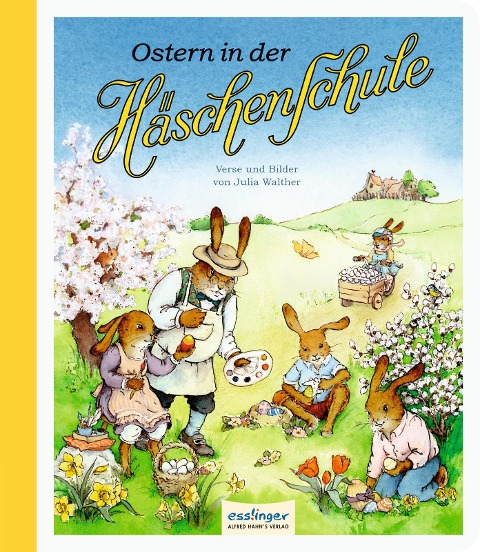 Die Häschenschule: Ostern in der Häschenschule - Julia Walther