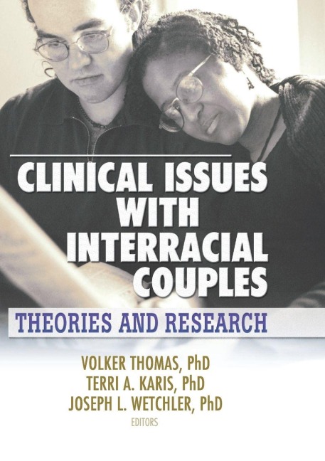 Clinical Issues with Interracial Couples - Volker Thomas, Joseph L. Wetchler, Terri Karis