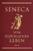 Vom glücklichen Leben (Cabra-Lederausgabe) - Seneca