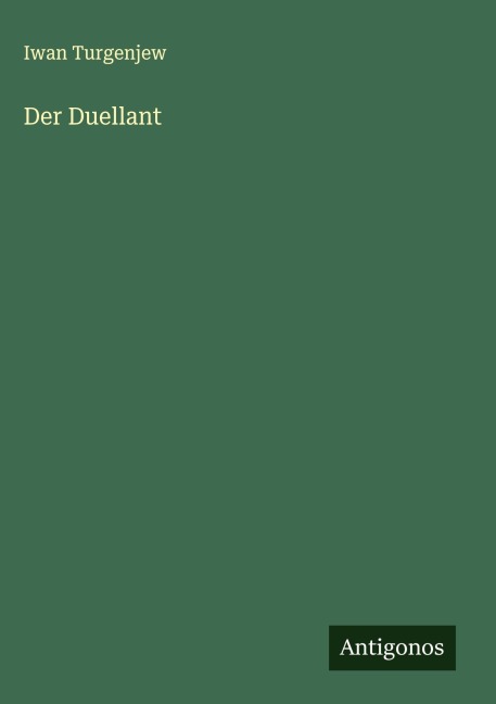 Der Duellant - Iwan Turgenjew