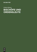 Cover-Bild zum Titel 'Bischöfe und Ordensleute' von 'Ulrich Horst'