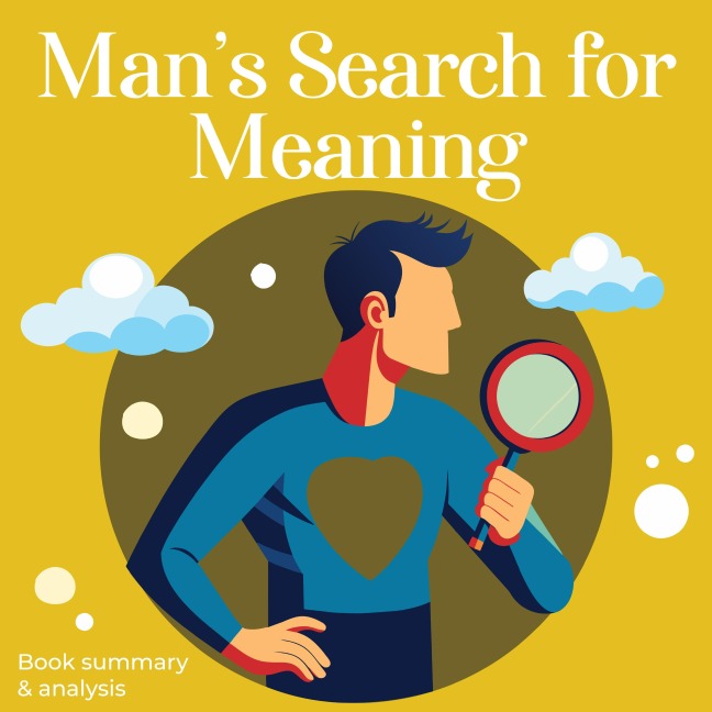 Man's Search for Meaning: Book Summary & Analysis - Jasper Eastwick