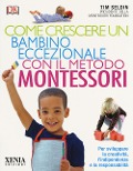 Come crescere un bambino eccezionale con il metodo Montessori - Tim Seldin