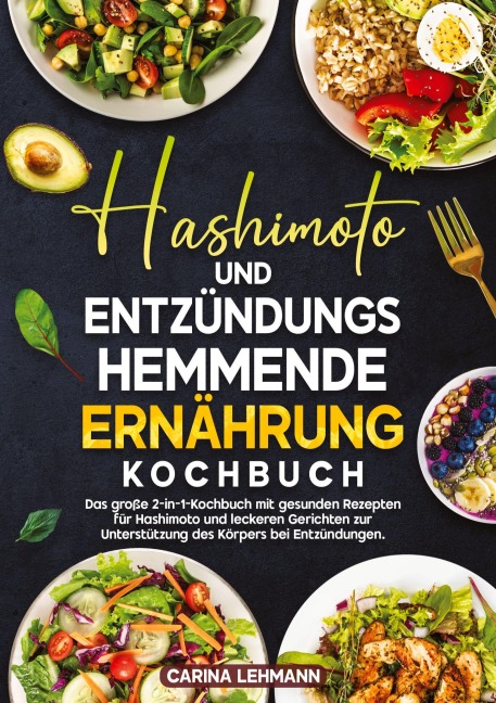 Hashimoto und Entzündungshemmende Ernährung Kochbuch - Carina Lehmann