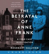Cover-Bild zum Titel 'The Betrayal of Anne Frank' von 'Rosemary Sullivan'