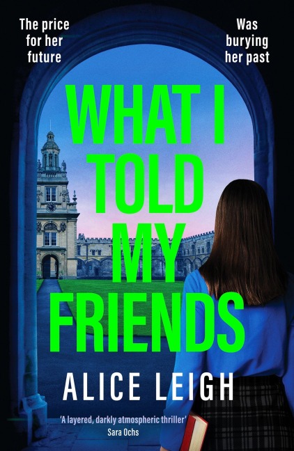 What I Told My Friends - Alice Leigh