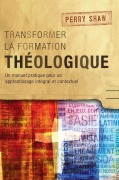 Cover-Bild zum Titel 'Transformer la formation théologique' von 'Perry Shaw'