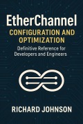 Cover-Bild zum Titel 'EtherChannel Configuration and Optimization' von 'Richard Johnson'