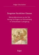 Cover-Bild zum Titel 'Zeugnisse fürstlichen Glanzes' von 'Holger Schumacher'
