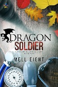 Dragon Soldier (Supernatural Consultant, #5) - Mell Eight