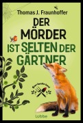 Cover-Bild zum Titel 'Der Mörder ist selten der Gärtner' von 'Thomas J. Fraunhoffer'