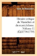 Cover-Bild zum Titel 'Histoire Critique de Manichée Et Du Manichéisme. [Volume 1] (Éd.1734-1739)' von 'Isaac De Beausobre'