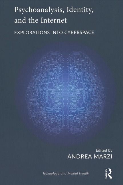Psychoanalysis, Identity, and the Internet - Andrea Marzi