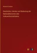 Cover-Bild zum Titel 'Geschichte, Literatur und Bedeutung der Nationalökonomie oder Volkswirthschaftslehre' von 'Heinrich Contzen'