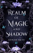 Cover-Bild zum Titel 'Realm of Magic and Shadow (Spicy Romantasy Fairy Tales, #5)' von 'Kenzie Skye'