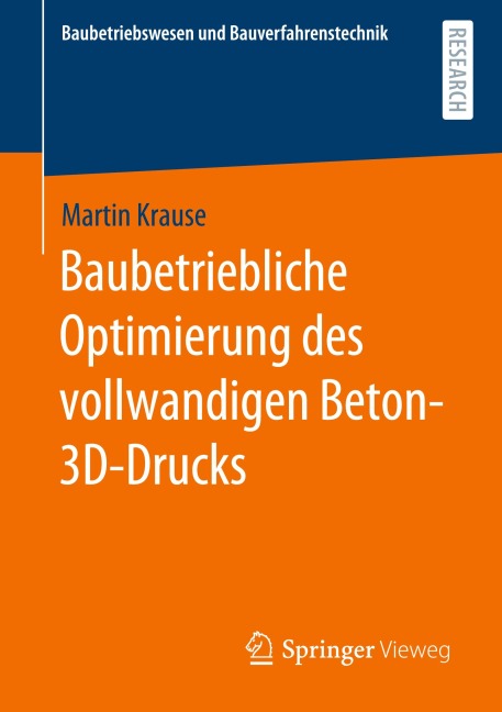 Baubetriebliche Optimierung des vollwandigen Beton-3D-Drucks - Martin Krause