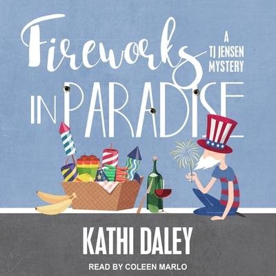 Fireworks in Paradise Lib/E - Kathi Daley