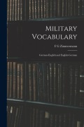Cover-Bild zum Titel 'Military Vocabulary: German-English and English-German' von 'F. G. Zimmermann'