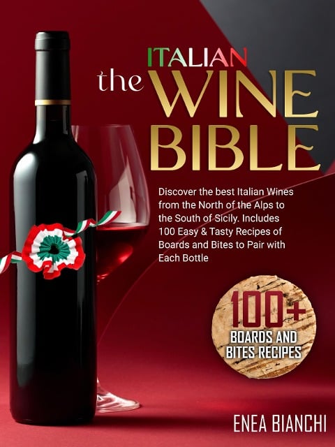 The Italian Wine Bible - Enea Bianchi