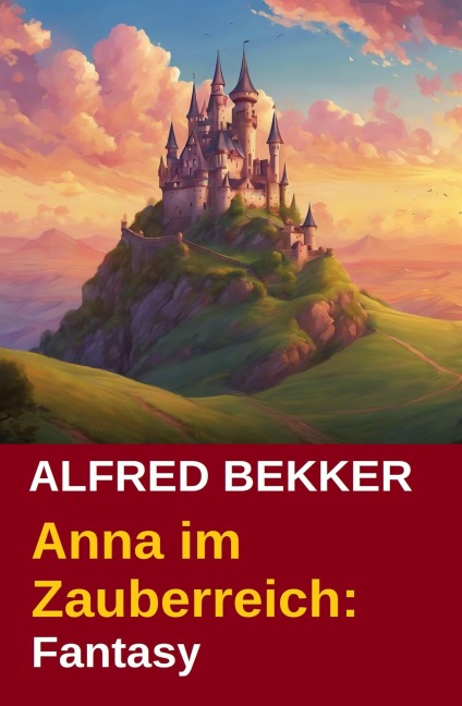 Anna im Zauberreich - Alfred Bekker