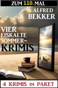 Cover-Bild zum Titel 'Zum 110. Mal vier eiskalte Sommerkrimis' von 'Alfred Bekker'