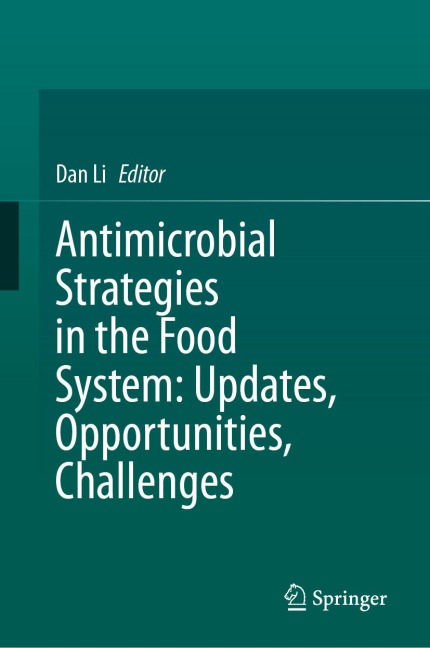 Antimicrobial Strategies in the Food System: Updates, Opportunities, Challenges - 