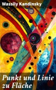 Cover-Bild zum Titel 'Punkt und Linie zu Fläche' von 'Wassily Kandinsky'
