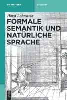 Formale Semantik und natürliche Sprache - Horst Lohnstein